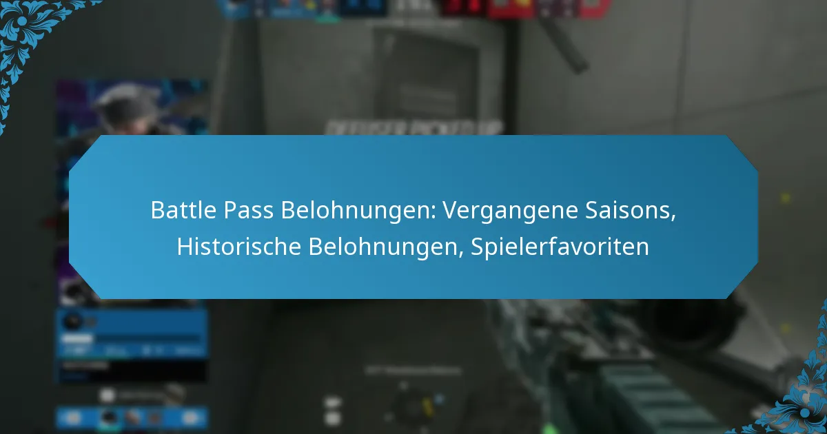 Battle Pass Belohnungen: Vergangene Saisons, Historische Belohnungen, Spielerfavoriten