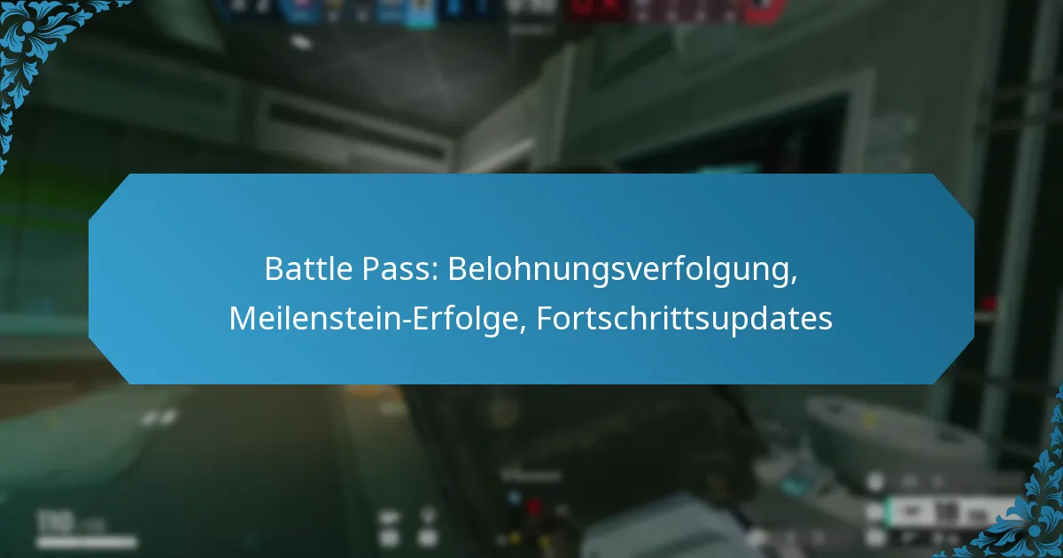 Battle Pass: Belohnungsverfolgung, Meilenstein-Erfolge, Fortschrittsupdates