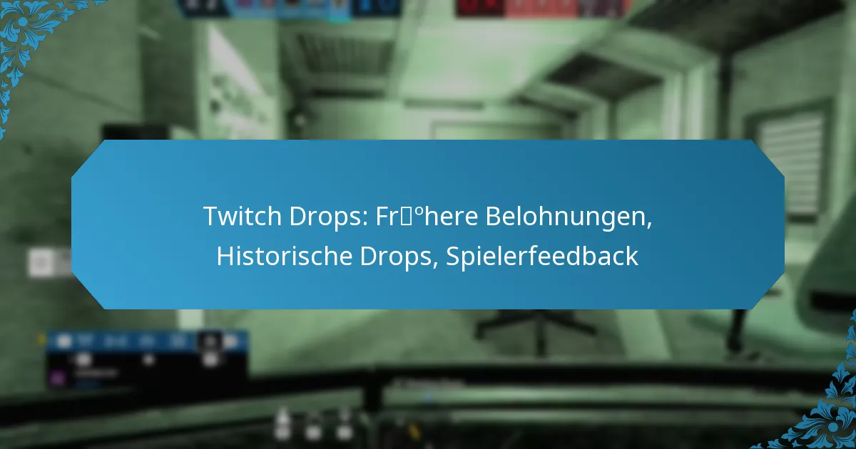 Twitch Drops: Frühere Belohnungen, Historische Drops, Spielerfeedback