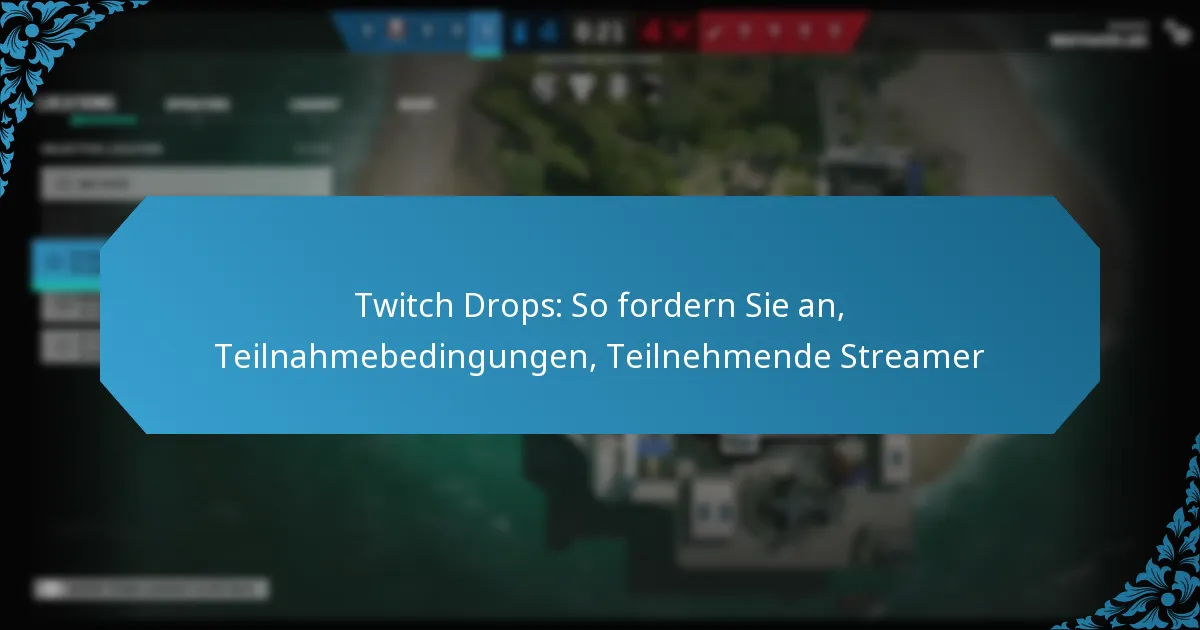 Twitch Drops: So fordern Sie an, Teilnahmebedingungen, Teilnehmende Streamer