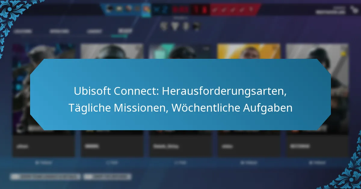 Ubisoft Connect: Herausforderungsarten, Tägliche Missionen, Wöchentliche Aufgaben