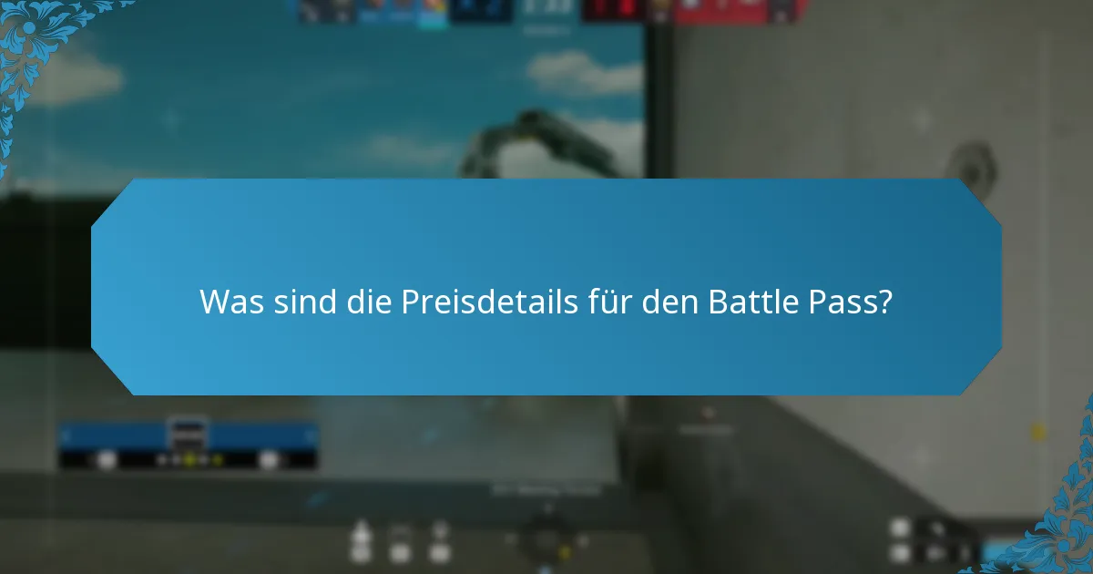 Was sind die Preisdetails für den Battle Pass?