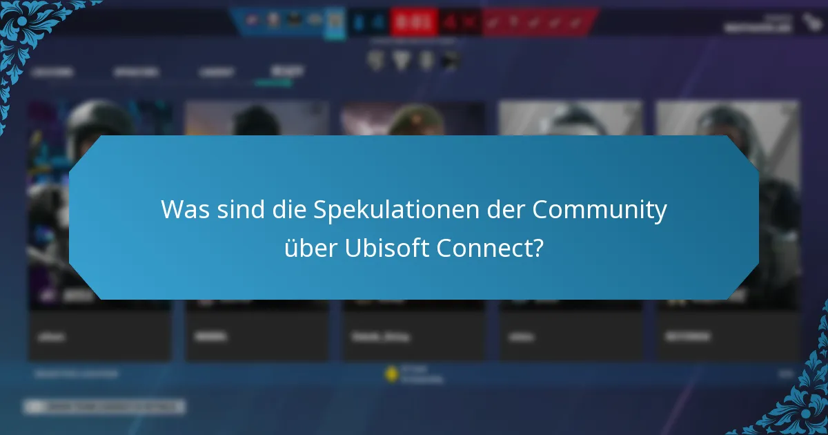 Was sind die Spekulationen der Community über Ubisoft Connect?