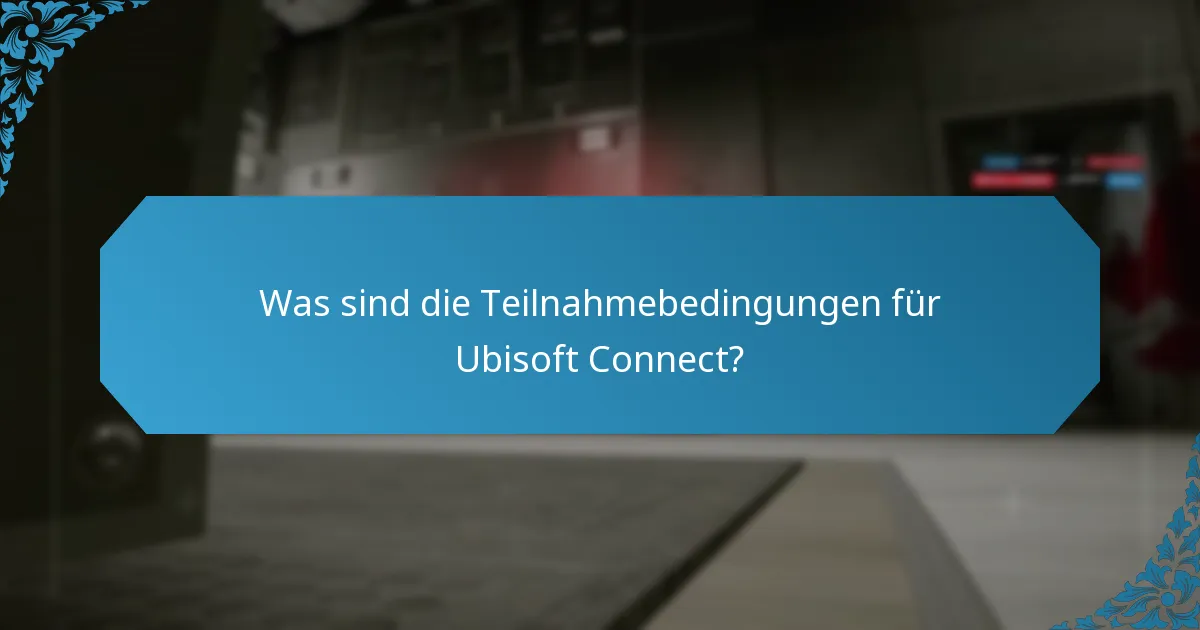 Was sind die Teilnahmebedingungen für Belohnungen bei Ubisoft Connect?