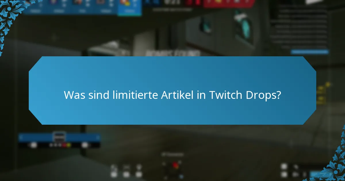 Was sind limitierte Artikel in Twitch Drops?