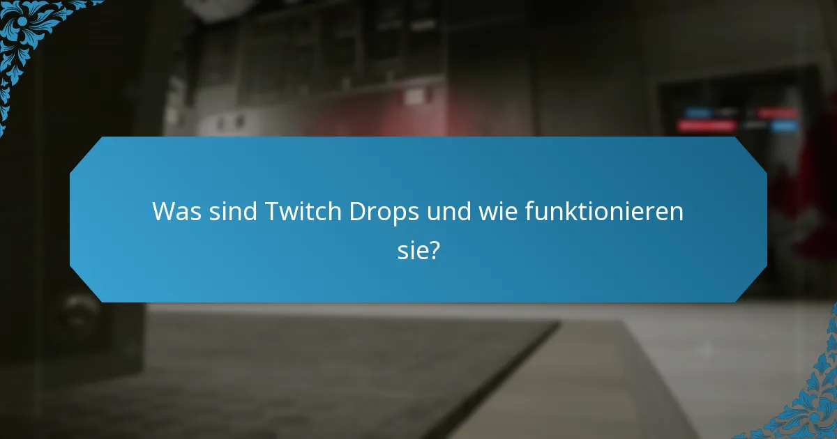 Was sind die wichtigsten Live-Events mit Twitch Drops?