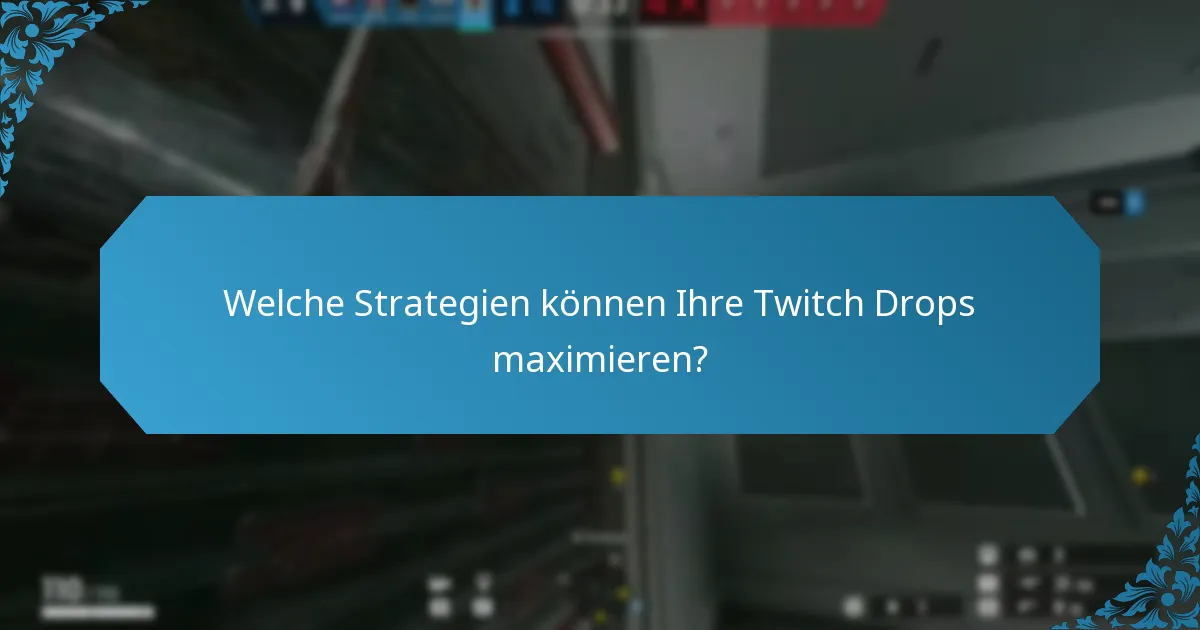 Was sind die häufigsten Probleme mit Twitch Drops?